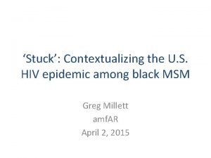 Stuck Contextualizing the U S HIV epidemic among