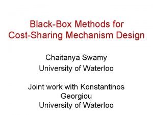 BlackBox Methods for CostSharing Mechanism Design Chaitanya Swamy