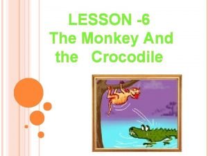 The monkey and the crocodile worksheet