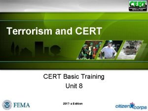 Terrorism and CERT Basic Training Unit 8 2017