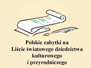 Polskie zabytki na Licie wiatowego dziedzictwa kulturowego i