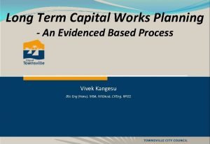 Long Term Capital Works Planning An Evidenced Based