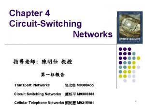 Chapter 4 CircuitSwitching Networks Transport Networks M 9308455