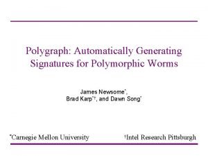 Polygraph Automatically Generating Signatures for Polymorphic Worms James