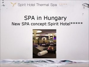 SPA in Hungary New SPA concept Spirit Hotel