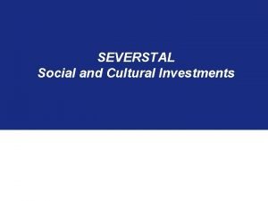 SEVERSTAL Social and Cultural Investments Content Company profile