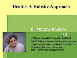 Health A Holistic Approach Dr PRANAV PANDYA MD