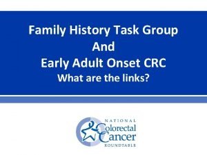 Family History Task Group And Early Adult Onset