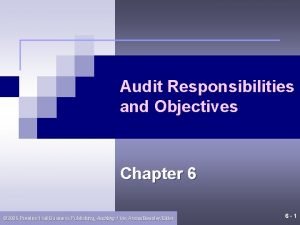 Audit Responsibilities and Objectives Chapter 6 2006 Prentice