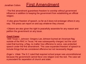 Jonathan Collom First Amendment The first amendment guarantees