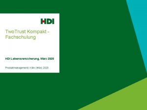 Two Trust Kompakt Fachschulung HDI Lebensversicherung Mrz 2020