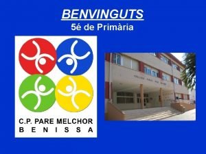 BENVINGUTS 5 de Primria REUNI INICI DE CURS