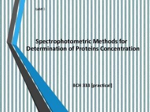 Lab 3 Spectrophotometric Methods for Determination of Proteins