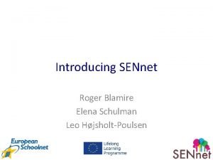 Introducing SENnet Roger Blamire Elena Schulman Leo HjsholtPoulsen