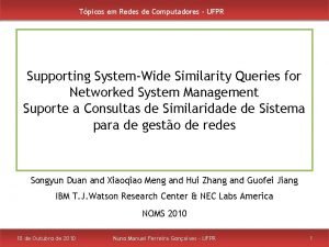 Tpicos em Redes de Computadores UFPR Supporting SystemWide