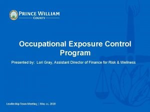 Occupational Exposure Control Program Presented by Lori Gray