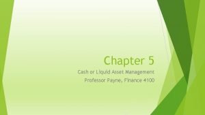 Liquid asset management
