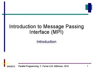 Introduction to Message Passing Interface MPI Introduction 942012