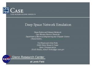 Deep Space Network Emulation Shaun Endres and Behnam