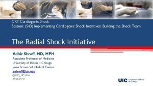 CRT Cardiogenic Shock Session S 43 Implementing Cardiogenic