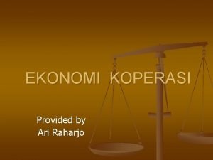 EKONOMI KOPERASI Provided by Ari Raharjo Sejarah Koperasi