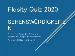 Flocity Quiz 2020 SEHENSWRDIGKEITE N Zu den nun