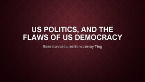 US POLITICS AND THE FLAWS OF US DEMOCRACY