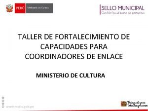 TALLER DE FORTALECIMIENTO DE CAPACIDADES PARA COORDINADORES DE