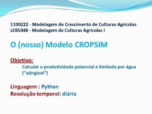 1100222 Modelagem de Crescimento de Culturas Agrcolas LEB