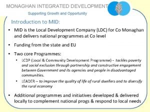 MONAGHAN INTEGRATED DEVELOPMENT Supporting Growth and Opportunity Introduction