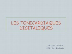 Tonicardiaques digitaliques