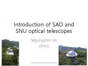 Introduction of SAO and SNU optical telescopes Myungshin