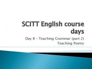 SCITT English course days Day 8 Teaching Grammar