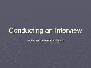 Conducting an Interview the Purdue University Writing Lab