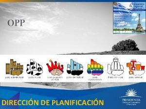 DIRECCIN DE PLANIFICACIN Pensar el largo plazo Voluntad