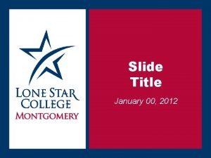 Slide Title January 00 2012 SLIDE 1 Text
