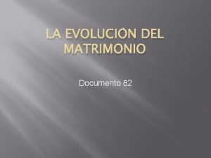 Evolución del matrimonio