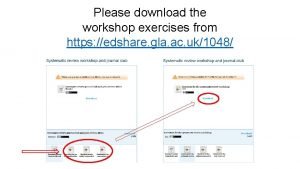 Please download the workshop exercises from https edshare