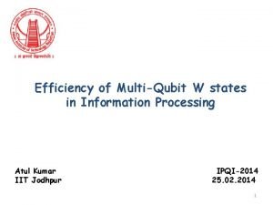 Efficiency of MultiQubit W states in Information Processing