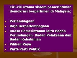 Ciri-ciri sistem demokrasi di malaysia