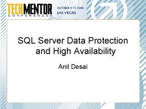 SQL Server Data Protection and High Availability Anil