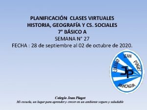 PLANIFICACIN CLASES VIRTUALES HISTORIA GEOGRAFA Y CS SOCIALES