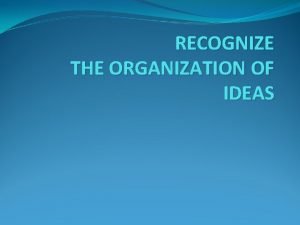 Organization of ideas