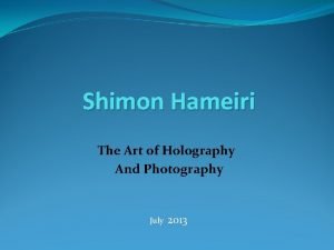 Shimon Hameiri The Art of Holography And Photography