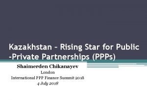 Kazakhstan Rising Star for Public Private Partnerships PPPs