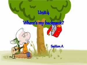 Where’s my backpack?