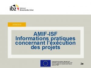 20042018 AMIFISF Informations pratiques concernant lexcution des projets