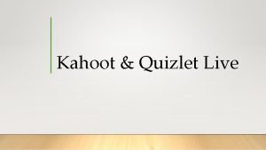 Kahoot Quizlet Live Kahoot Options QUIZ most commonly