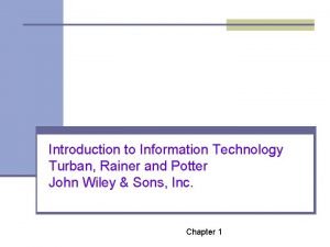 Introduction to Information Technology Turban Rainer and Potter