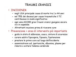 TRAUMI CRANICI INCIDENZA negli USA principale causa di